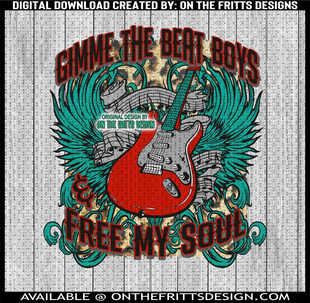 Gimme the beat boys and free my soul – On The Fritts Designs