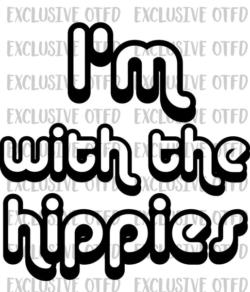 I'm with the hippies