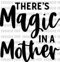 There is magic in a mother