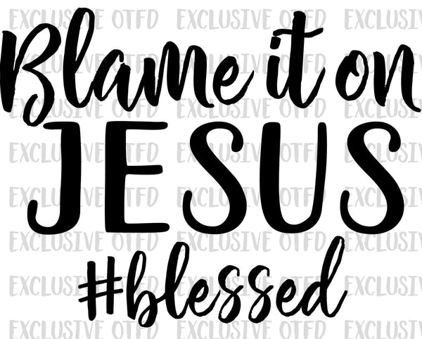 Blame it on Jesus