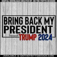 Bring back my president Trump 2024