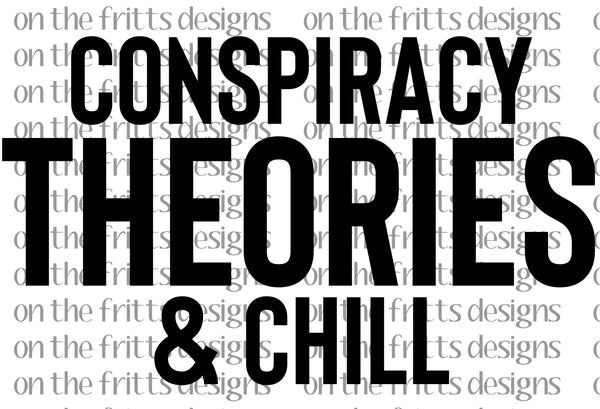 conspiracy theories and chill