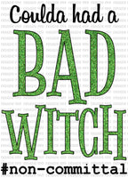 Coulda had a bad witch
