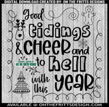 Good tidings and cheer and to hell with this year