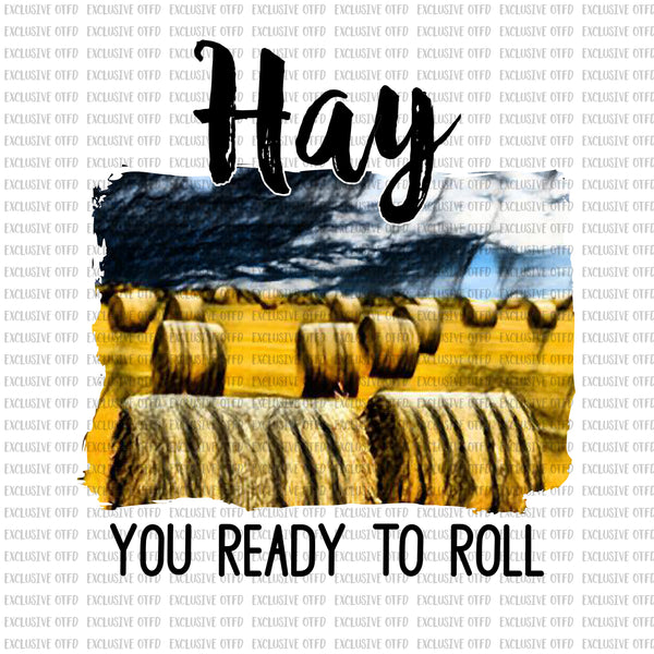 hay you ready to roll