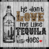 he don't love me like tequila