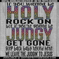 If you wanna be holy rock on