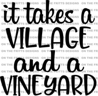 it takes a village and a vineyard
