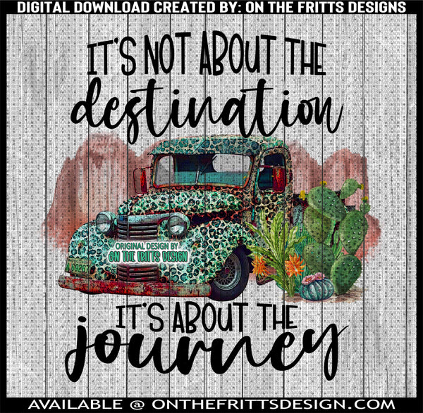 it's not about the destination it's about the journey
