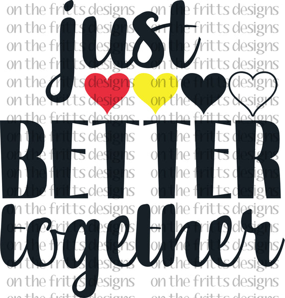 Just better together