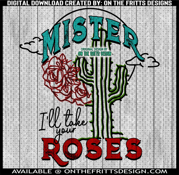 Mister I'll take your roses