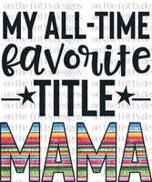 My all time favorite title Mama