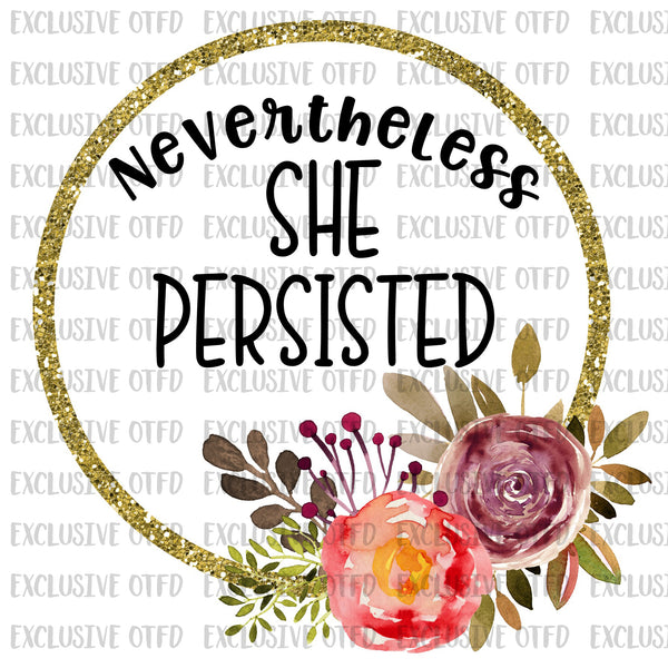 nevertheless she persisted