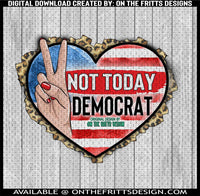 Not Today Democrat
