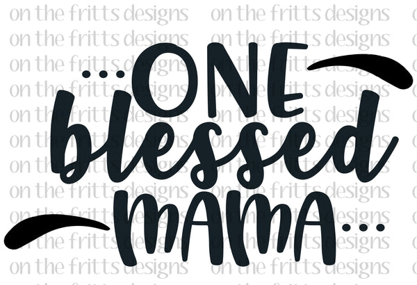 one blessed mama