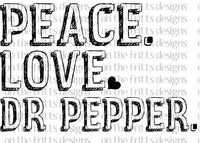 Peace Love Dr Pepper