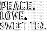 peace love sweet tea