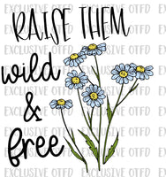 raise them wild & free