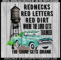 Rednecks Red Letter Red Dirt Where the Lord Gets Thanked and The Shine Gets Drank