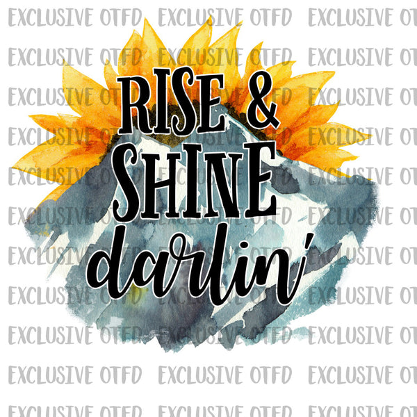 Rise and Shine Darlin
