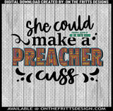 She could make a preacher cuss