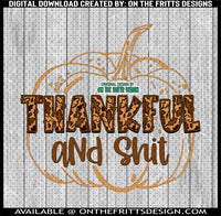 Thankful and shit