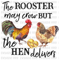The Rooster may crow