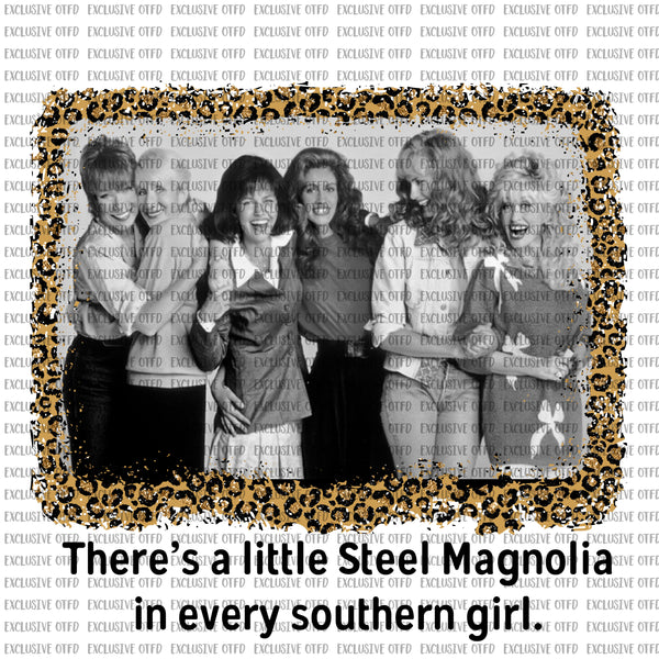 There's a little steel magnolia