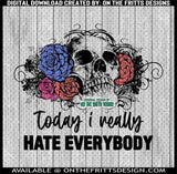 Today I really hate everybody