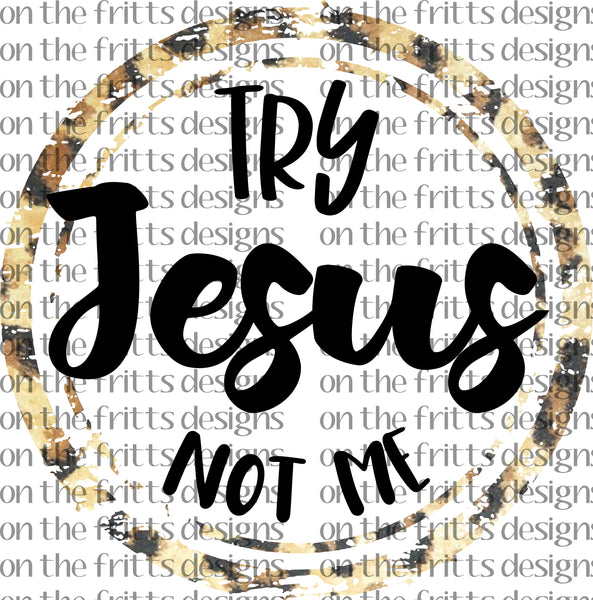 Try Jesus not me