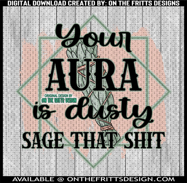Your aura is dusty sage that shit