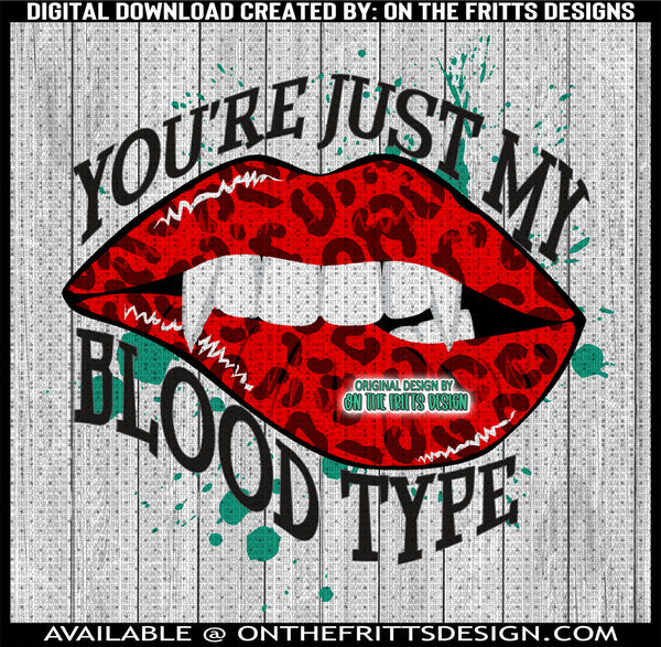 You're just my blood type